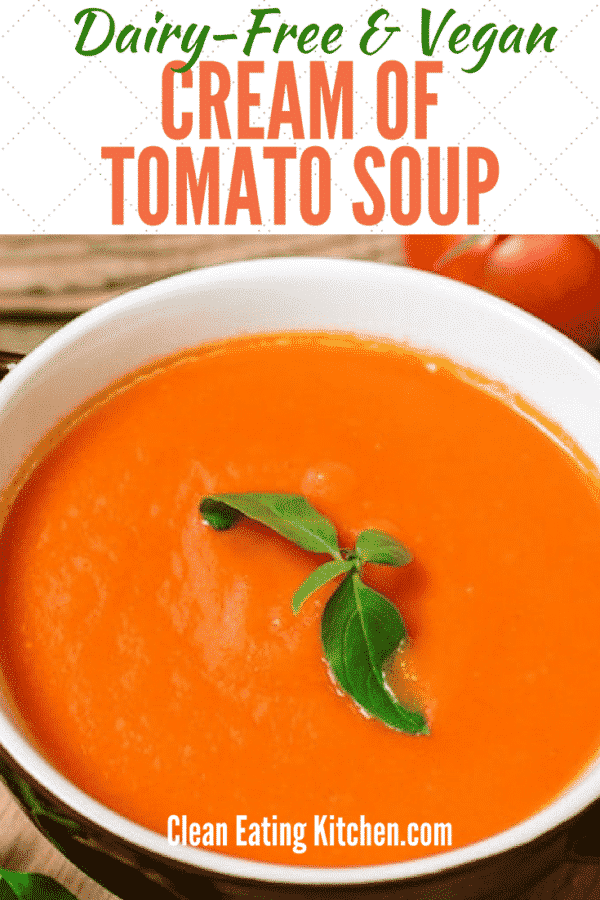Dairy-Free Cream of Tomato Soup - Clean Eating Kitchen