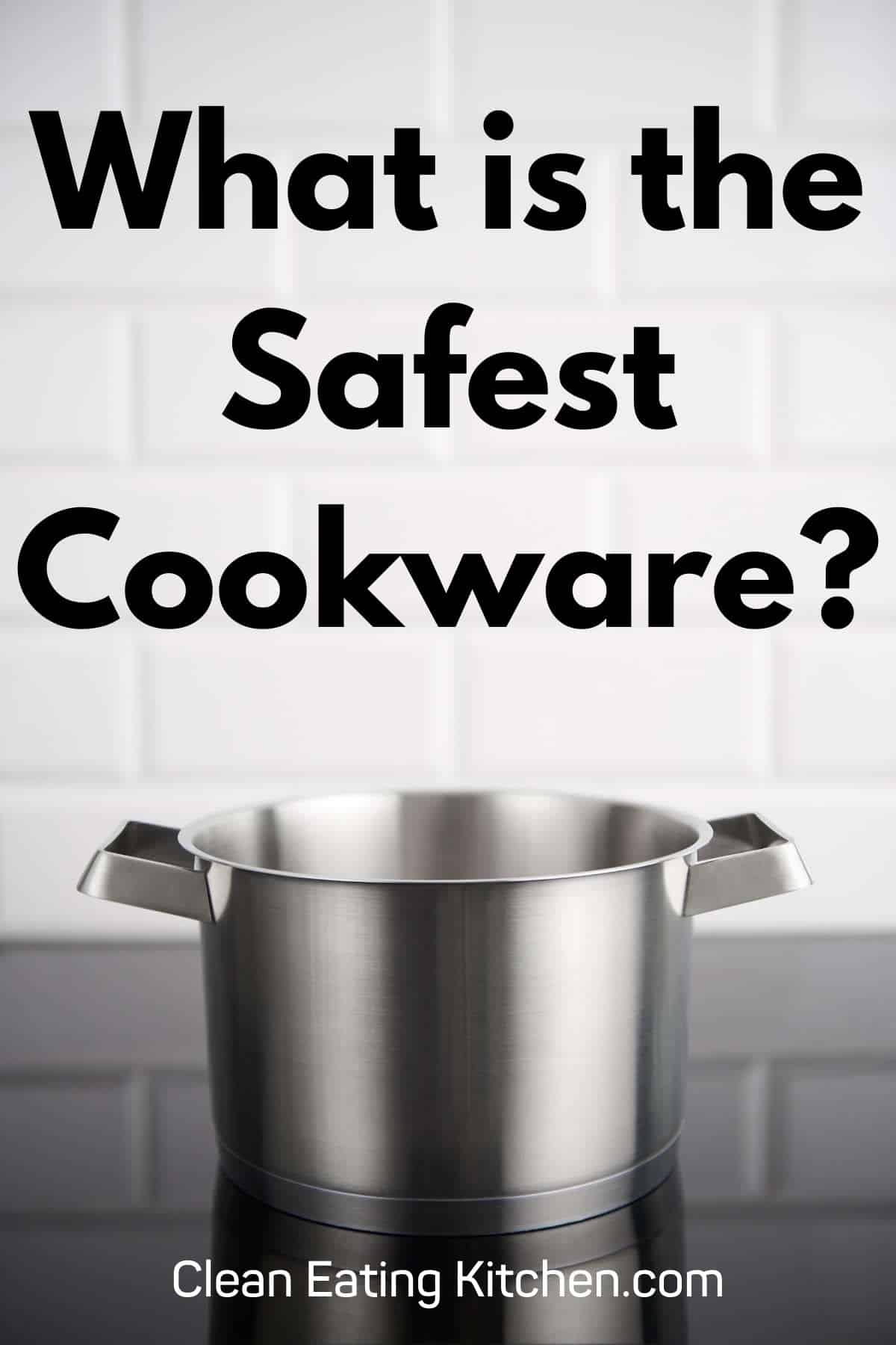 Safest Cookware Brands & Materials for 2024 (Tested & Reviewed)