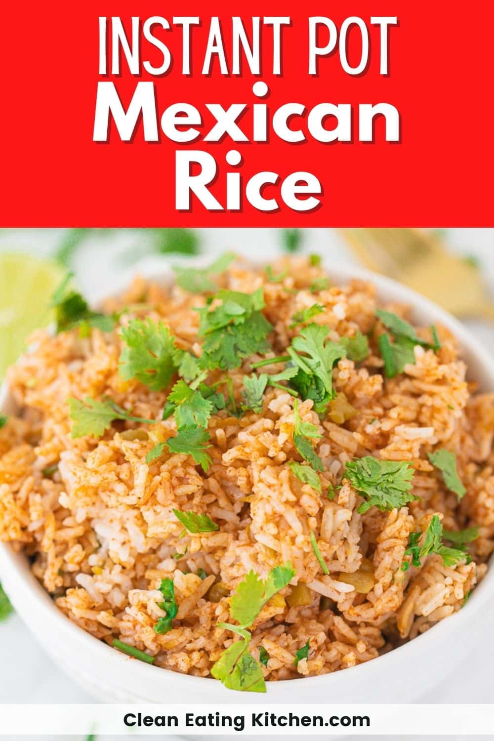 Instant Pot Mexican Rice - Clean Eating Kitchen